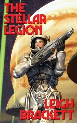 The Stellar Legion by Brackett, Leigh