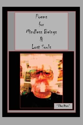 Poems for Mindless Beings & Lost Souls by Radice, Don Vito