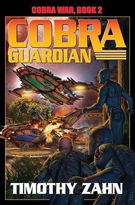 Cobra Guardian: Cobra War: Book Two by Zahn, Timothy