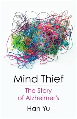 Mind Thief: The Story of Alzheimer's by 