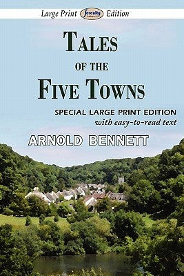 Tales of the Five Towns (Large Print Edition) by Bennett, Arnold
