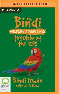 Trouble at the Zoo: A Bindi Irwin Adventure by Irwin, Bindi