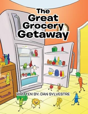 The Great Grocery Getaway by Sylvestre, Dan