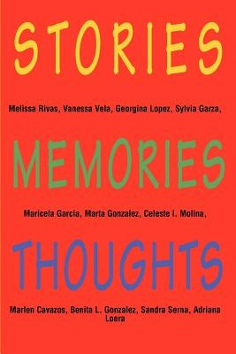 Stories, Memories, Thoughts by Rivas, Melissa
