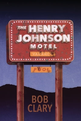 The Henry Johnson Motel by Clary, Bob