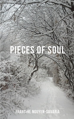 Pieces of Soul by Nguyen-Savaria, Francine