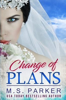Change of Plans by Parker, M. S.