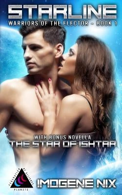 Starline: Featuring Bonus Novella The Star of Ishtar by Nix, Imogene