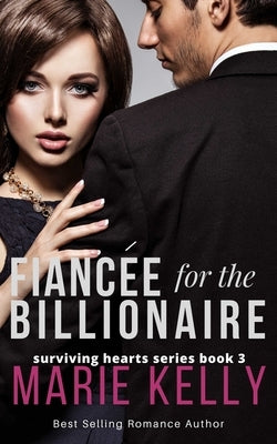 Fiancee for the Billionaire by Kelly, Marie