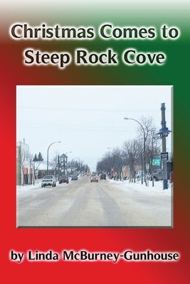 Christmas Comes to Steep Rock Cove by McBurney-Gunhouse, Linda
