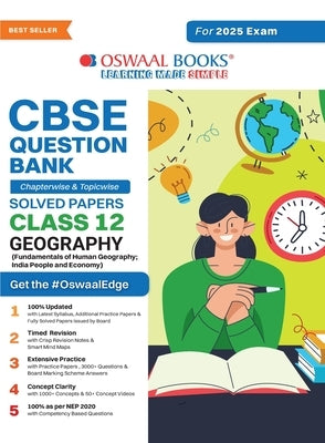 Oswaal CBSE Question Bank Class 12 Geography, Chapterwise and Topicwise Solved Papers For Board Exams 2025 by Oswaal Editorial Board