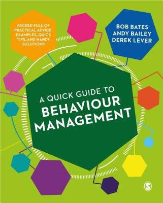 A Quick Guide to Behaviour Management by Bates, Bob
