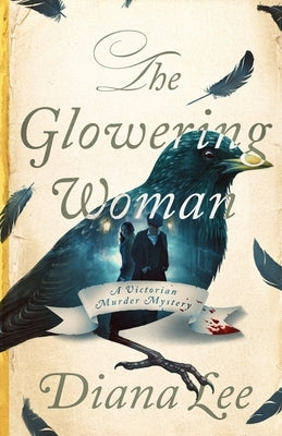 The Glowering Woman: A Victorian Murder Mystery by Lee, Diana