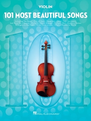 101 Most Beautiful Songs for Violin by Hal Leonard Corp