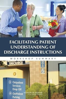 Facilitating Patient Understanding of Discharge Instructions: Workshop Summary by Institute of Medicine