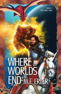 Where all Worlds End by Erler, M. F.
