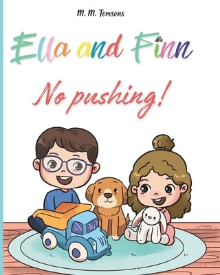 Ella and Finn: No pushing! by Tomsons, M. M.