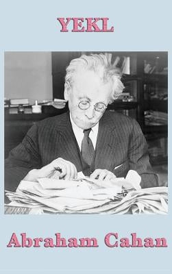 Yekl by Cahan, Abraham