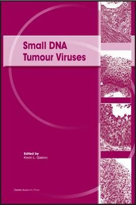 Small DNA Tumour Viruses by Gaston, Kevin