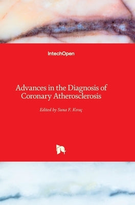Advances in the Diagnosis of Coronary Atherosclerosis by Kirac, Suna