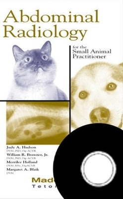 Abdominal Radiology for the Small Animal Practitioner [With CDROM] by Hudson, Judith