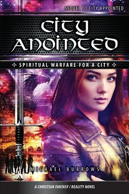 City Anointed: Spiritual Warfare For A City by Burrows, Michael