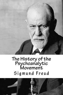 The History of the Psychoanalytic Movement by Freud, Sigmund