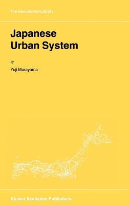 Japanese Urban System by Murayama, Yuji