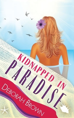 Kidnapped in Paradise by Brown, Deborah