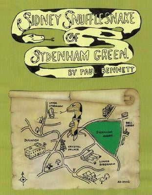 Sidney Snufflesnake of Sydenham Green by Bennett, Paul