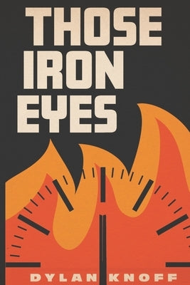 Those Iron Eyes by Knoff, Dylan