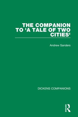 The Companion to 'a Tale of Two Cities' by Sanders, Andrew
