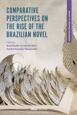Comparative Perspectives on the Rise of the Brazilian Novel by Da Silva, Ana Cláudia Suriani