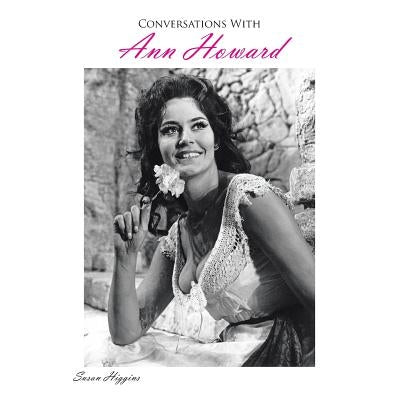 Conversations With Ann Howard by Higgins, Susan