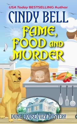 Fame, Food and Murder by Bell, Cindy