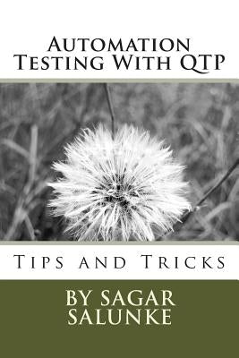 Automation Testing With QTP: Tips and Tricks by Salunke, Sagar Shivaji