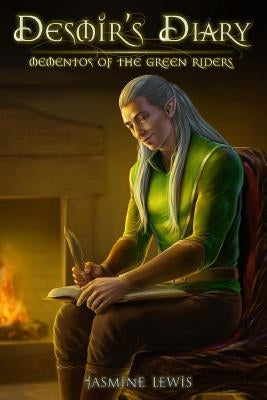 Desmir's Diary: Mementos of the Green Riders by Lewis, Jasmine