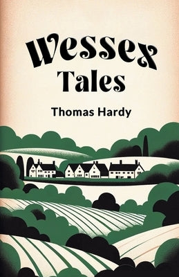 Wessex Tales by Hardy, Thomas
