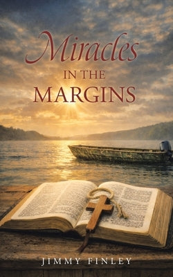 Miracles in the Margins by Finley, Jimmy