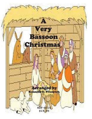 A Very Bassoon Christmas by Friedrich, Kenneth