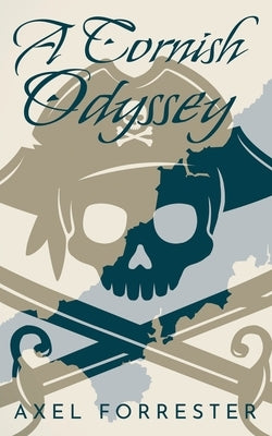 A Cornish Odyssey by Forrester, Axel