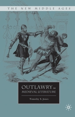 Outlawry in Medieval Literature by Jones, T.