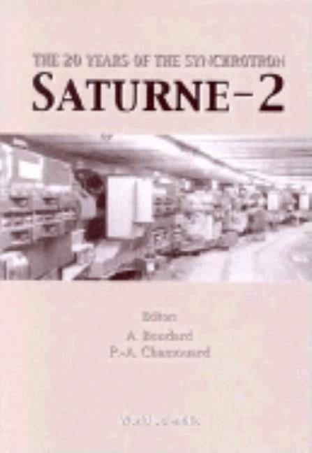 The 20 Years of the Synchrotron Saturne-2 by Boudard, A.