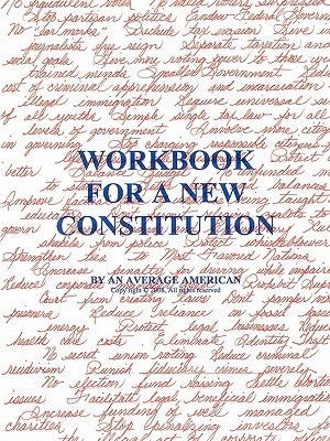 Workbook for a New Constitution by An Average American