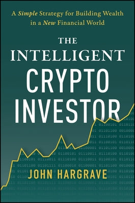 The Intelligent Crypto Investor by Hargrave, John