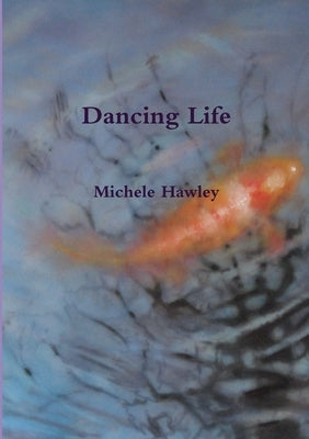 Dancing Life by Hawley, Michele