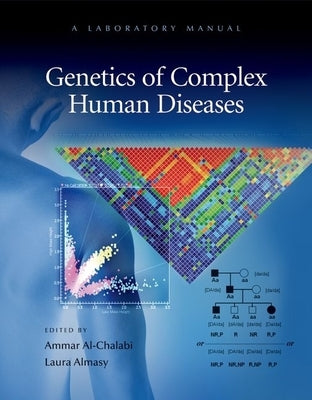 Genetics of Complex Human Diseases: A Laboratory Manual by Al-Chalabi, Ammar