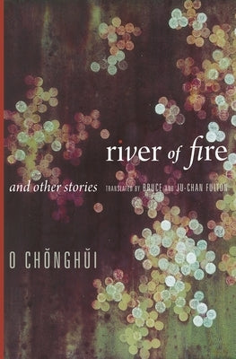 River of Fire and Other Stories by O, Ch&#335;ngh&#365;i