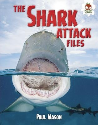 The Shark Attack Files by Mason, Paul