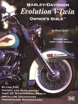 Harley-Davidson Evolution V-Twin: Owner's Bible by Ludel, Moses